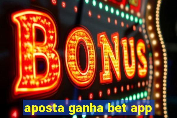 aposta ganha bet app